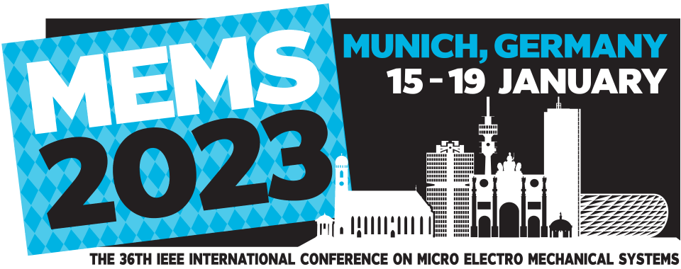 The 36th International Conference on Micro Electro Mechanical Systems | MEMS 2023 | 15-19 January 2023 | Munich, Germany